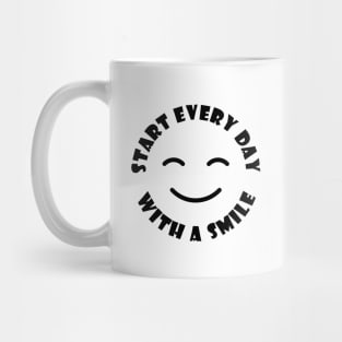 Start Every Day With A Smile Mug